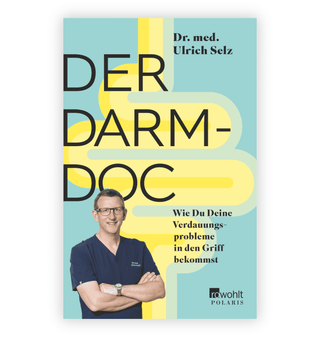 Der Darm-Doc: Wie Du Deine Verdauungsprobleme in den Griff bekommst!